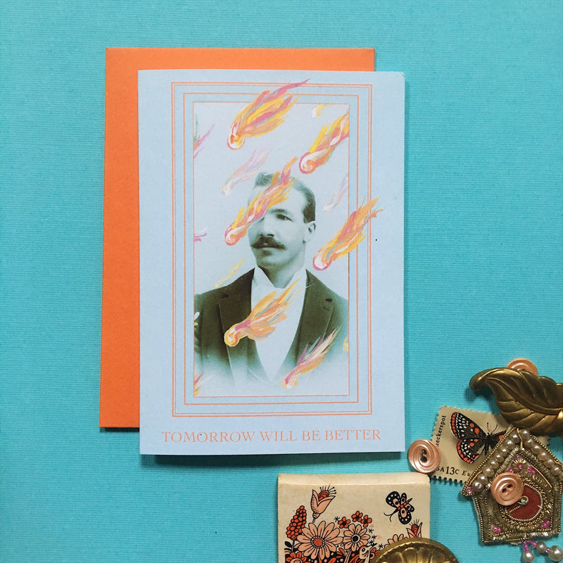 Tomorrow Will Be Better Card